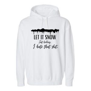 Funny Adult Let It Snow Just Ding Vulgar Sarcastic Gift Garment-Dyed Fleece Hoodie