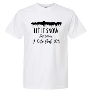 Funny Adult Let It Snow Just Ding Vulgar Sarcastic Gift Garment-Dyed Heavyweight T-Shirt