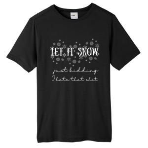 Funny Adult Let It Snow Just Ding Vulgar Sarcastic Cool Gift Tall Fusion ChromaSoft Performance T-Shirt