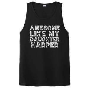 Funny Awesome Like My Daughter Harper Mothers Fathers Day PosiCharge Competitor Tank