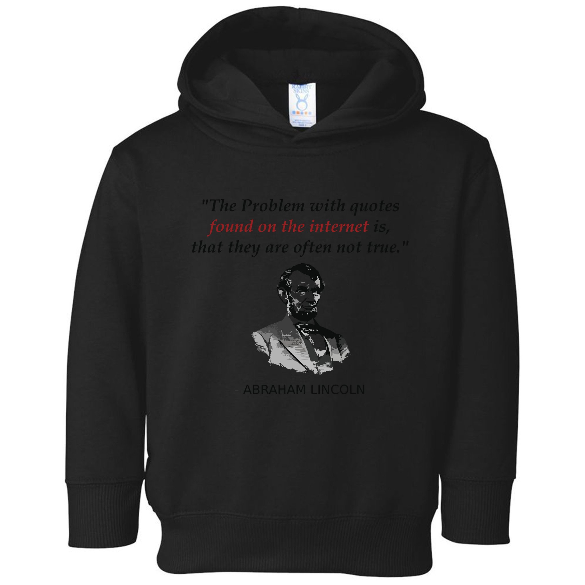 Funny Abraham Lincoln History Teacher Internet Quotes Toddler Hoodie
