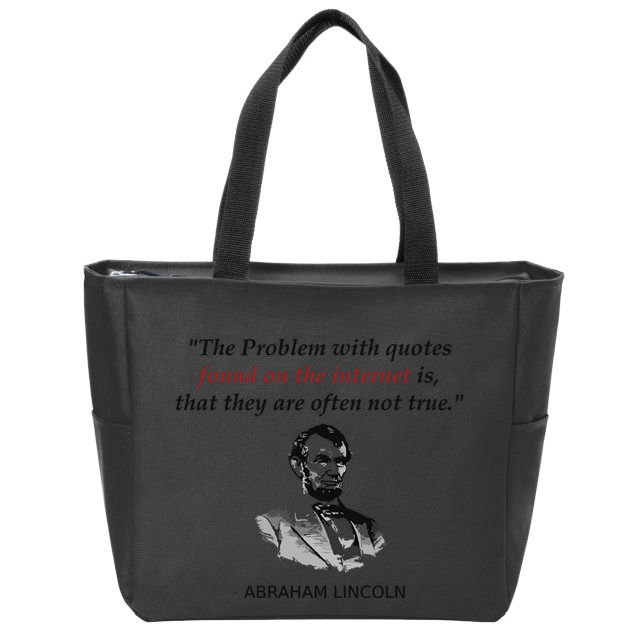 Funny Abraham Lincoln History Teacher Internet Quotes Zip Tote Bag