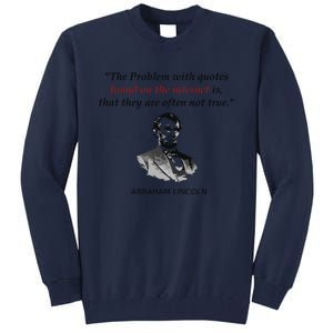 Funny Abraham Lincoln History Teacher Internet Quotes Tall Sweatshirt