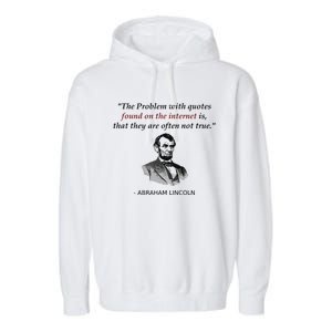 Funny Abraham Lincoln History Teacher Internet Quotes Garment-Dyed Fleece Hoodie