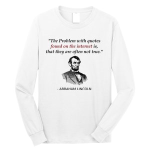 Funny Abraham Lincoln History Teacher Internet Quotes Long Sleeve Shirt