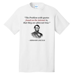 Funny Abraham Lincoln History Teacher Internet Quotes Tall T-Shirt