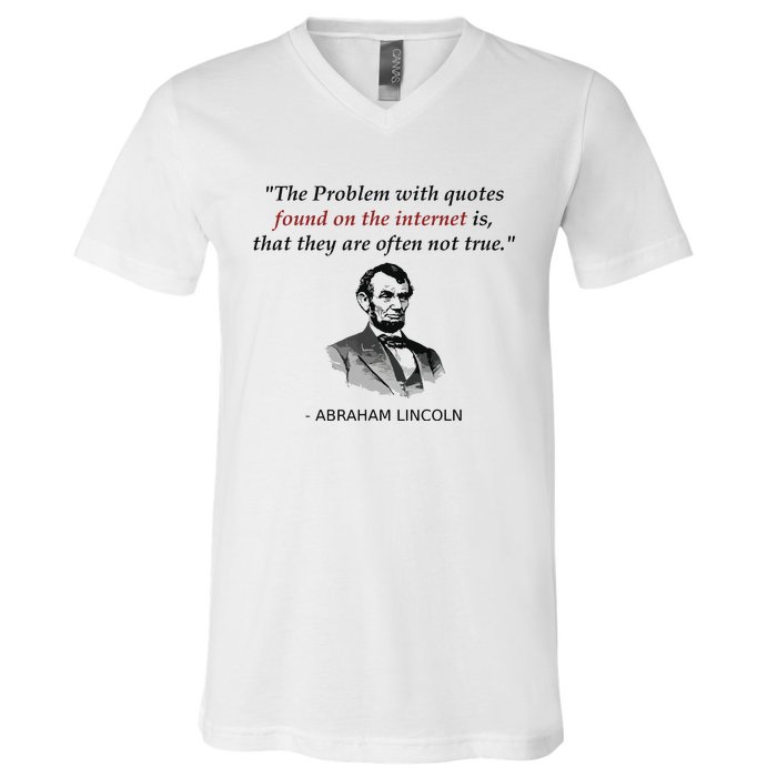 Funny Abraham Lincoln History Teacher Internet Quotes V-Neck T-Shirt