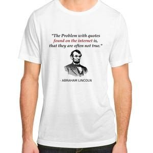 Funny Abraham Lincoln History Teacher Internet Quotes Adult ChromaSoft Performance T-Shirt