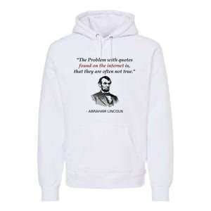 Funny Abraham Lincoln History Teacher Internet Quotes Premium Hoodie