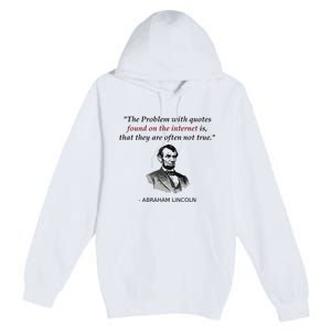 Funny Abraham Lincoln History Teacher Internet Quotes Premium Pullover Hoodie