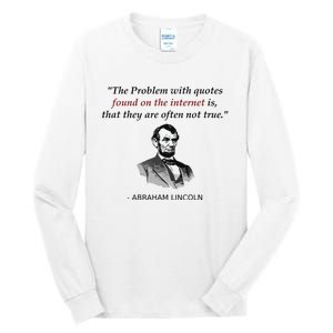 Funny Abraham Lincoln History Teacher Internet Quotes Tall Long Sleeve T-Shirt