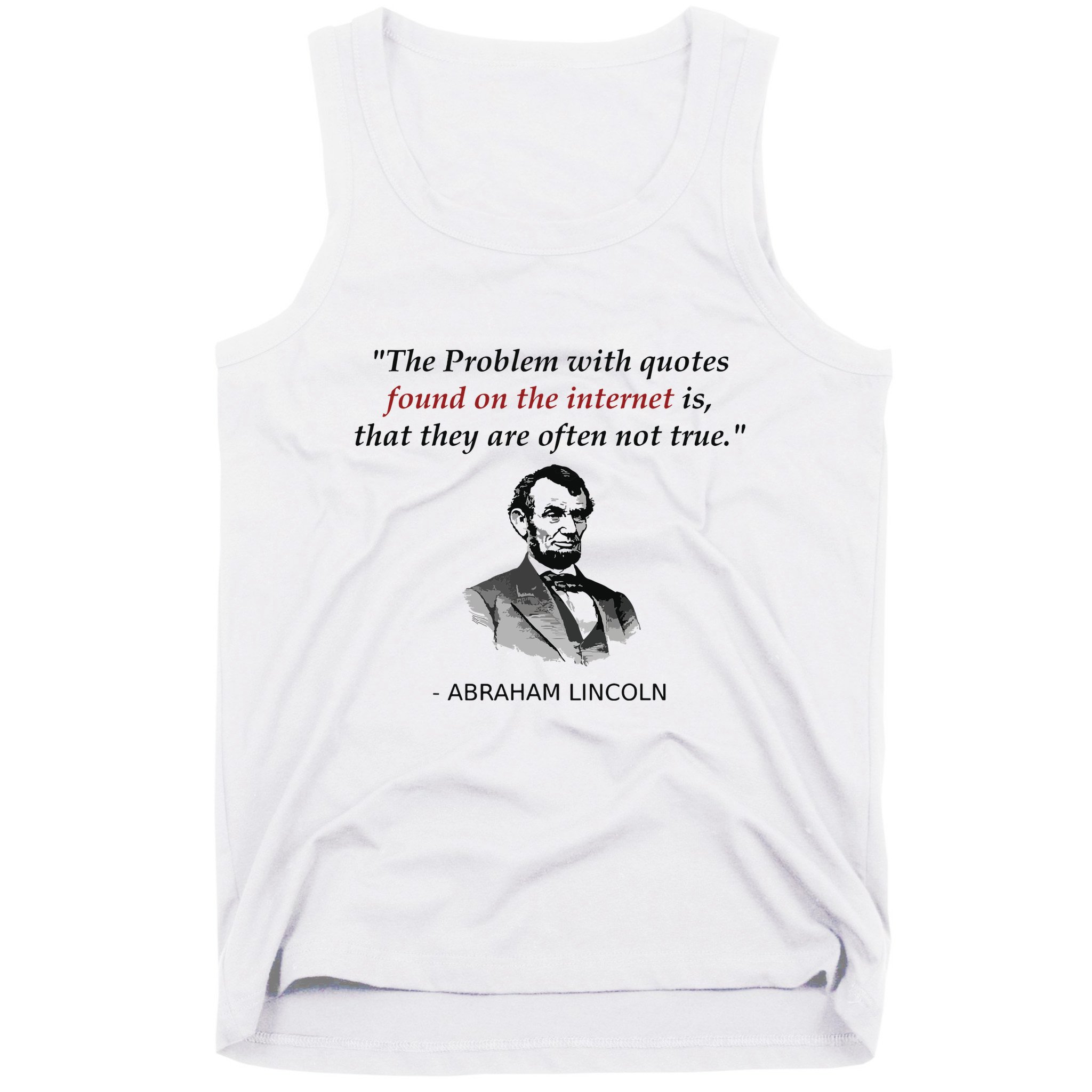 Funny Abraham Lincoln History Teacher Internet Quotes Tank Top