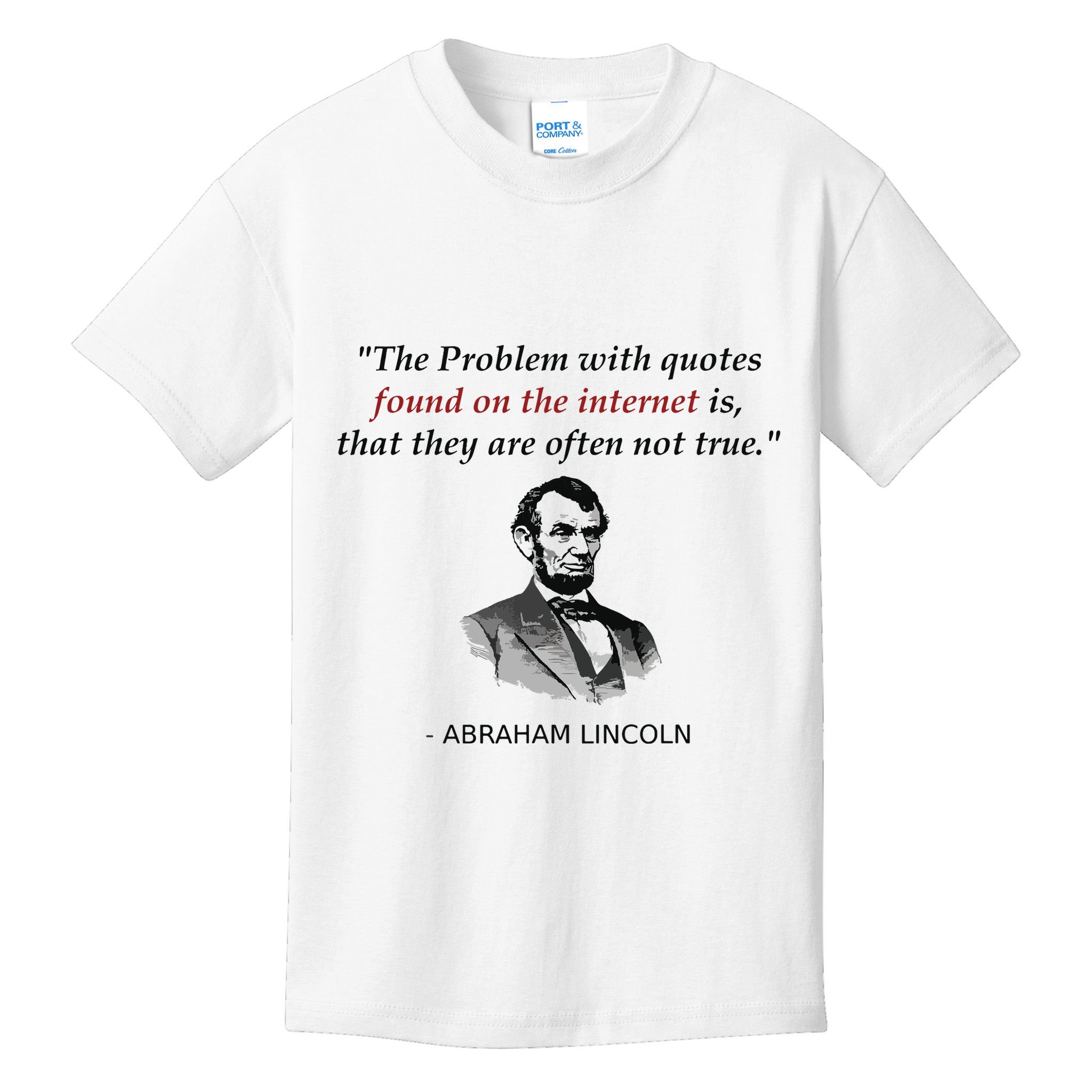 Funny Abraham Lincoln History Teacher Internet Quotes Kids T-Shirt