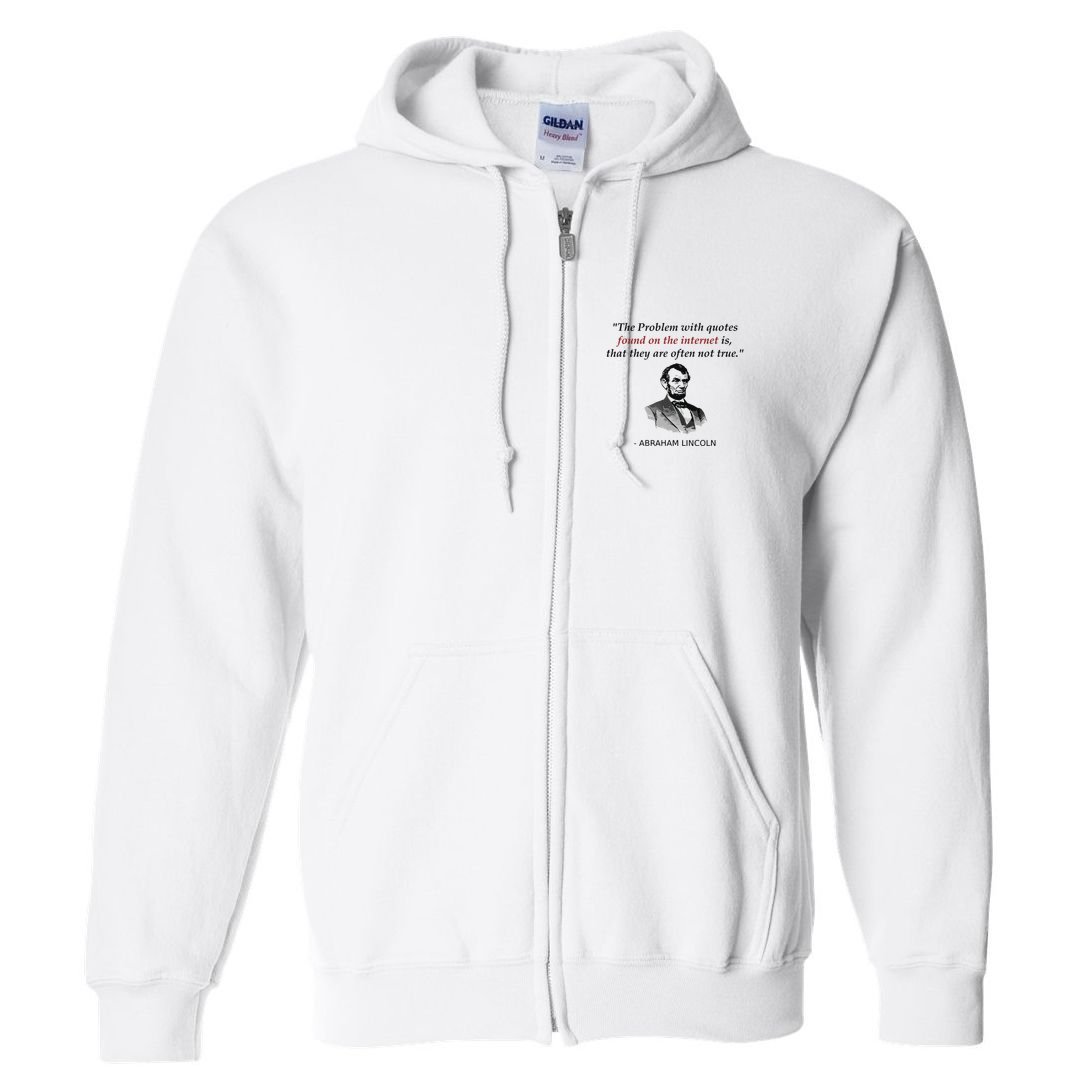 Funny Abraham Lincoln History Teacher Internet Quotes Full Zip Hoodie