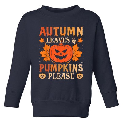 Fall Autumn Leaves & Pumpkin Please Halloween Toddler Sweatshirt