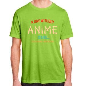 Funny Anime Lover A Day Without Anime Adult ChromaSoft Performance T-Shirt