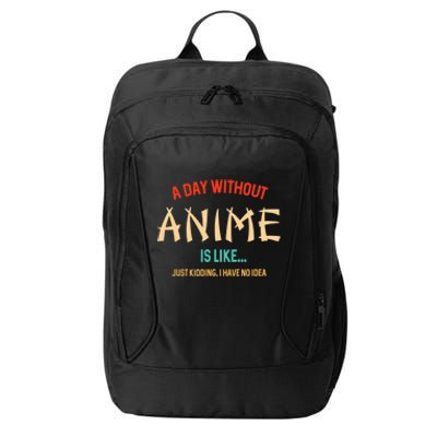 Funny Anime Lover A Day Without Anime City Backpack