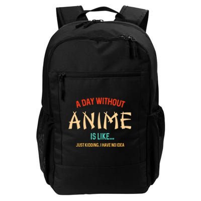 Funny Anime Lover A Day Without Anime Daily Commute Backpack