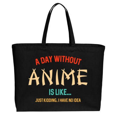 Funny Anime Lover A Day Without Anime Cotton Canvas Jumbo Tote