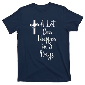 Funny A Lot Can Happen In 3 Days Easter T-Shirt