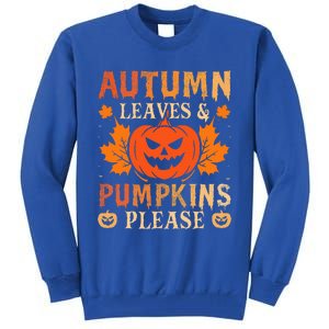 Fall Autumn Leaves & Pumpkin Please Halloween Tall Sweatshirt