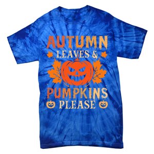 Fall Autumn Leaves & Pumpkin Please Halloween Tie-Dye T-Shirt