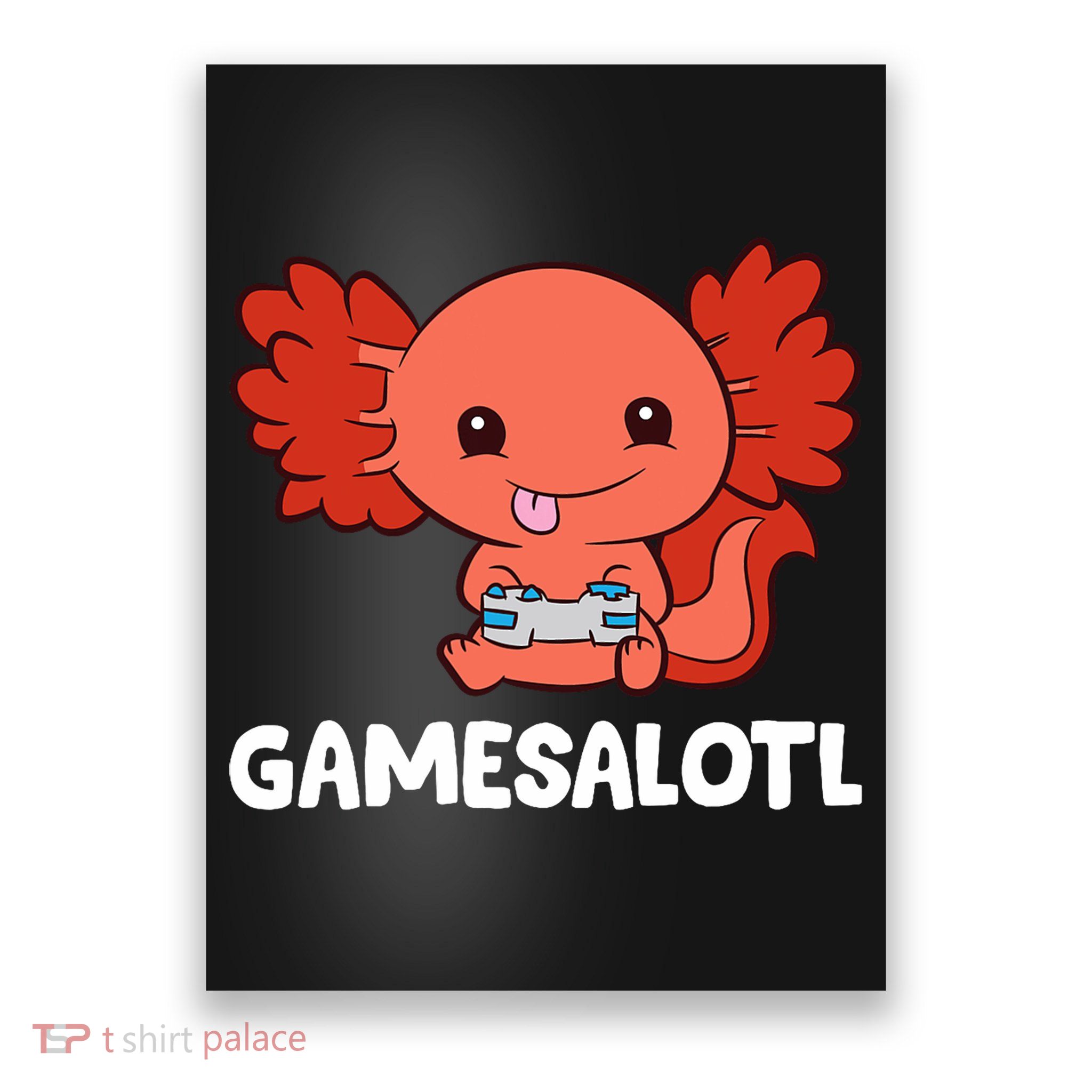 Funny Axolotl Lover Gamesalotl Gaming Axolotl Poster