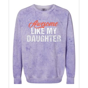 Funny Awesome Like My Daughter Dad Colorblast Crewneck Sweatshirt