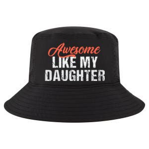 Funny Awesome Like My Daughter Dad Cool Comfort Performance Bucket Hat