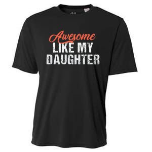 Funny Awesome Like My Daughter Dad Cooling Performance Crew T-Shirt