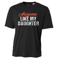 Funny Awesome Like My Daughter Dad Cooling Performance Crew T-Shirt