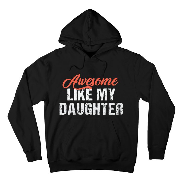 Funny Awesome Like My Daughter Dad Hoodie