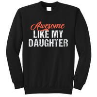 Funny Awesome Like My Daughter Dad Sweatshirt