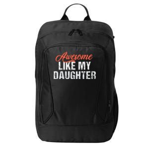 Funny Awesome Like My Daughter Dad City Backpack