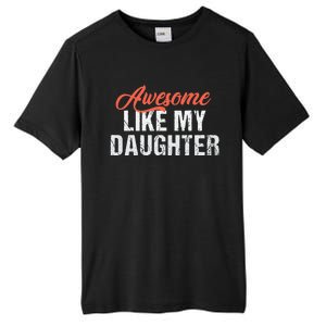 Funny Awesome Like My Daughter Dad Tall Fusion ChromaSoft Performance T-Shirt