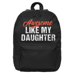 Funny Awesome Like My Daughter Dad 16 in Basic Backpack