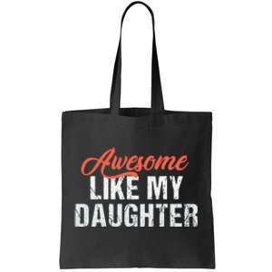 Funny Awesome Like My Daughter Dad Tote Bag