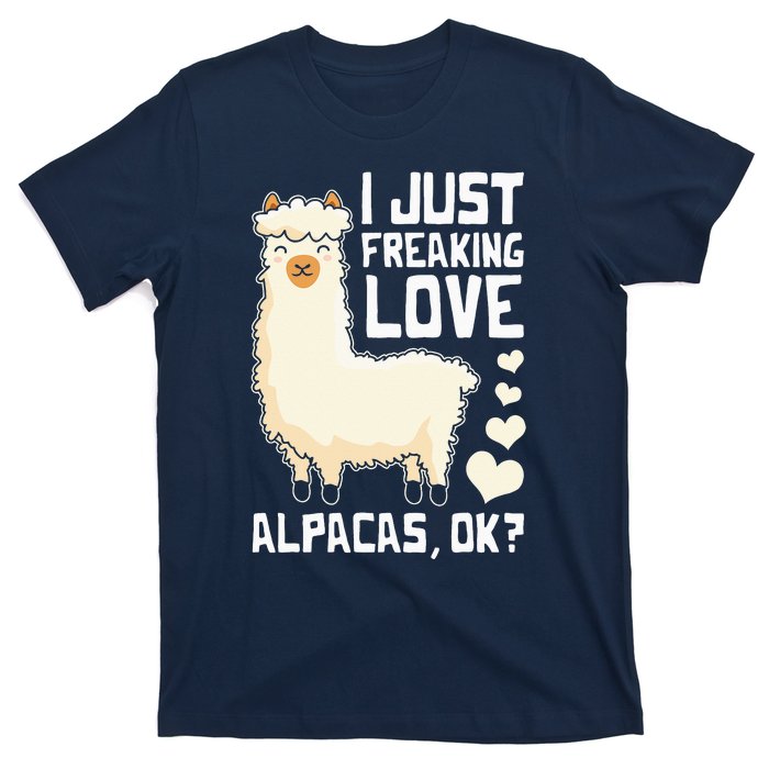 Funny Alpaca Lover Design I Just Freaking love Alpacas T-Shirt