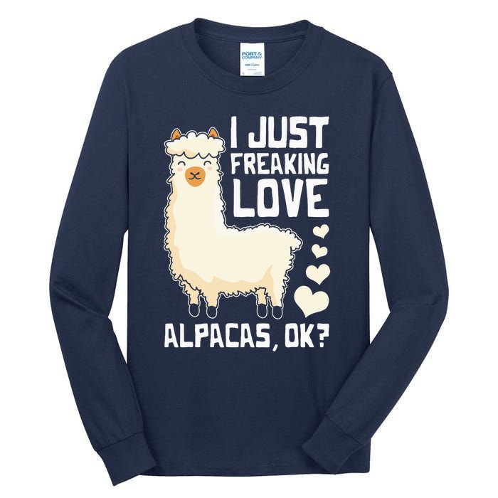 Funny Alpaca Lover Design I Just Freaking love Alpacas Tall Long Sleeve T-Shirt