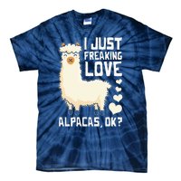 Funny Alpaca Lover Design I Just Freaking love Alpacas Tie-Dye T-Shirt