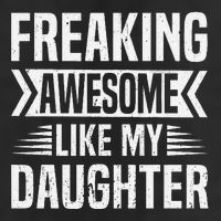 Freaking Awesome Like My Daughter Funny Fathers Mothers Day 7 Panel Mesh Trucker Snapback Hat