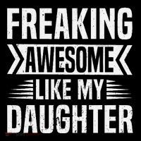 Freaking Awesome Like My Daughter Funny Fathers Mothers Day 16 in Basic Backpack