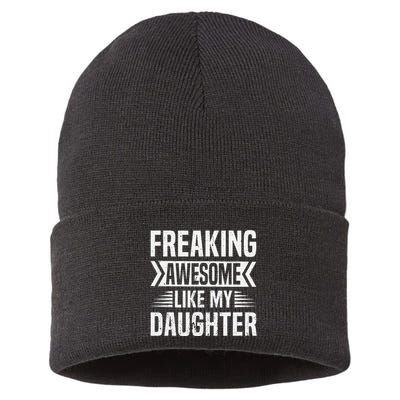 Freaking Awesome Like My Daughter Funny Fathers Mothers Day Sustainable Knit Beanie