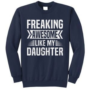 Freaking Awesome Like My Daughter Funny Fathers Mothers Day Sweatshirt