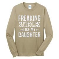 Freaking Awesome Like My Daughter Funny Fathers Mothers Day Tall Long Sleeve T-Shirt