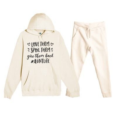 Funny Aunt Life Love Them Spoil Them Give Them Back Auntie Premium Hooded Sweatsuit Set