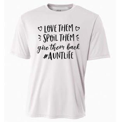 Funny Aunt Life Love Them Spoil Them Give Them Back Auntie Cooling Performance Crew T-Shirt