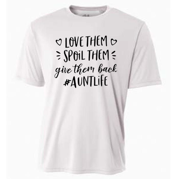 Funny Aunt Life Love Them Spoil Them Give Them Back Auntie Cooling Performance Crew T-Shirt