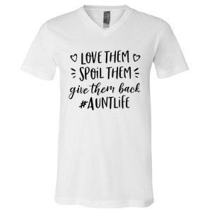 Funny Aunt Life Love Them Spoil Them Give Them Back Auntie V-Neck T-Shirt