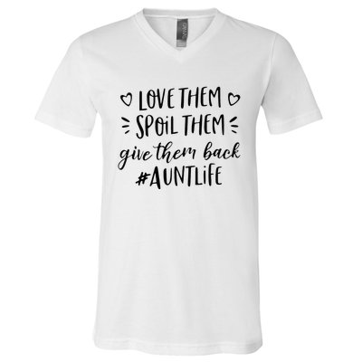 Funny Aunt Life Love Them Spoil Them Give Them Back Auntie V-Neck T-Shirt